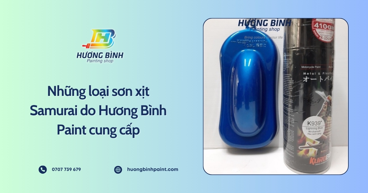 Những loại sơn xịt Samurai do Hương Bình Paint cung cấp