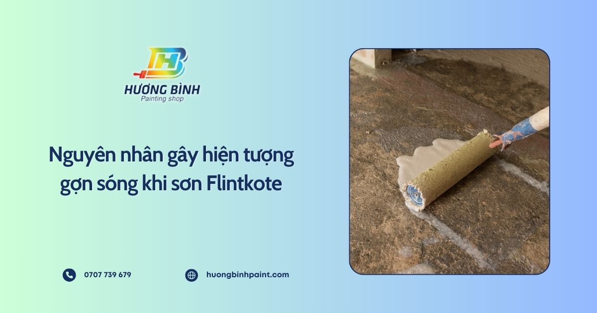 Nguyên nhân gây hiện tượng gợn sóng khi sơn Flintkote