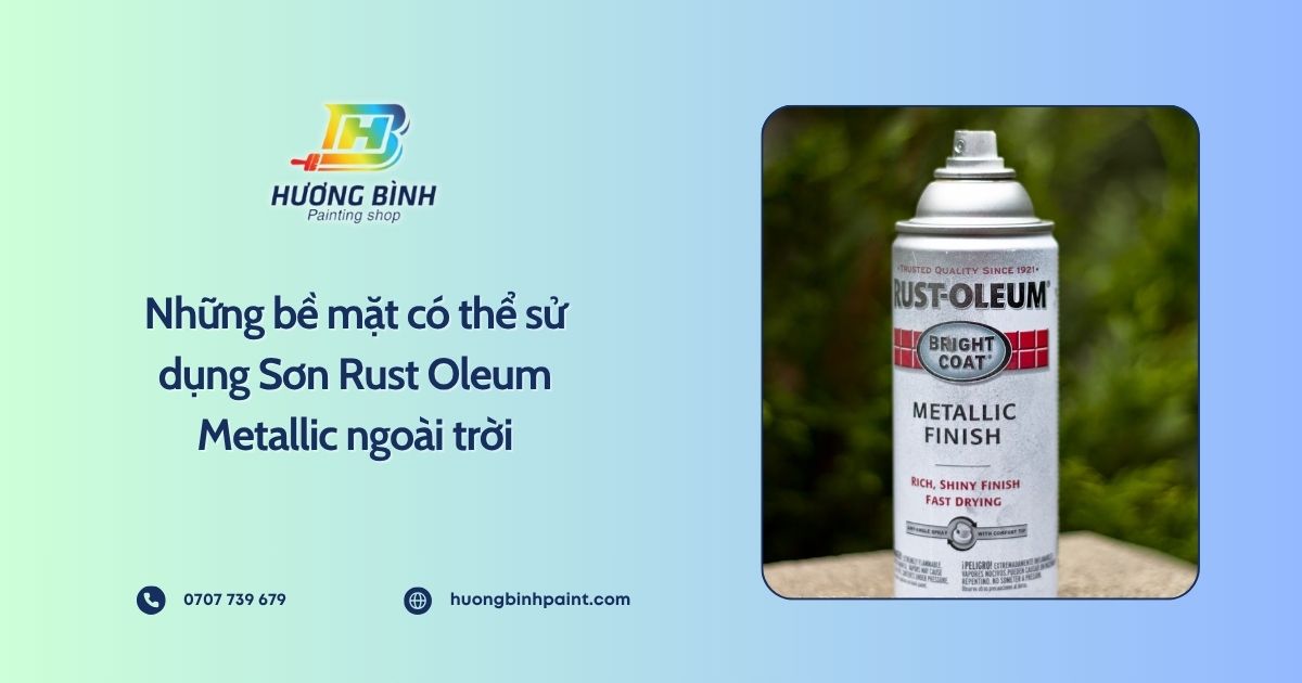 Những bề mặt có thể sử dụng Sơn Rust Oleum Metallic ngoài trời