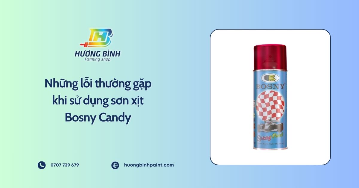 Những lỗi thường gặp khi sử dụng sơn xịt Bosny Candy