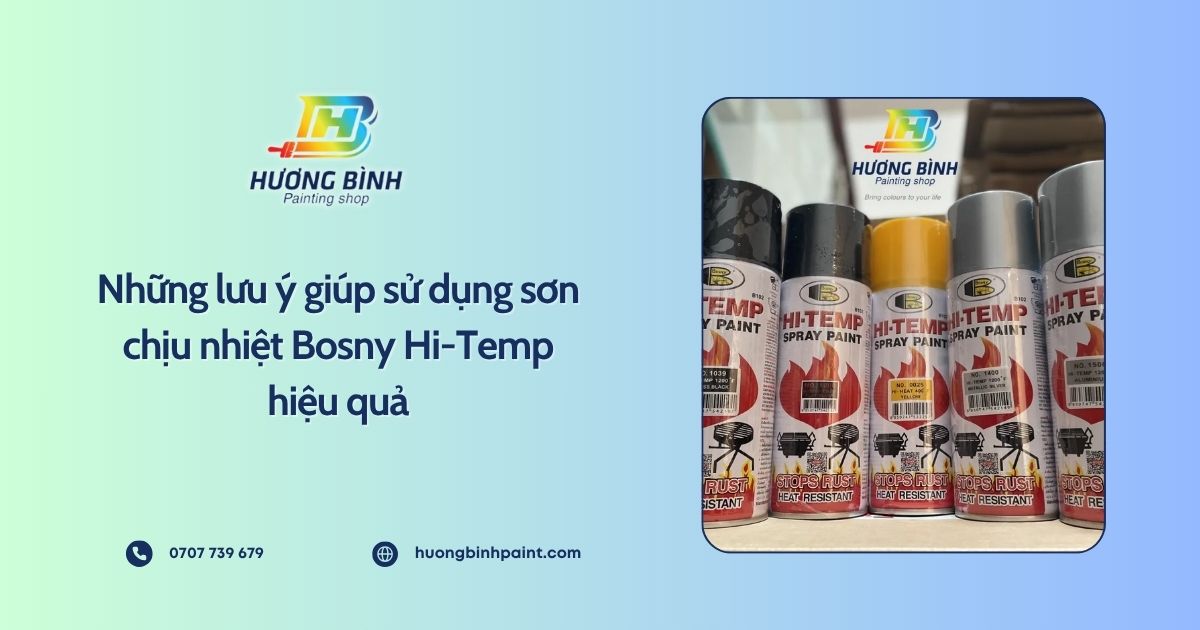 Những lưu ý giúp sử dụng sơn chịu nhiệt Bosny Hi-Temp hiệu quả