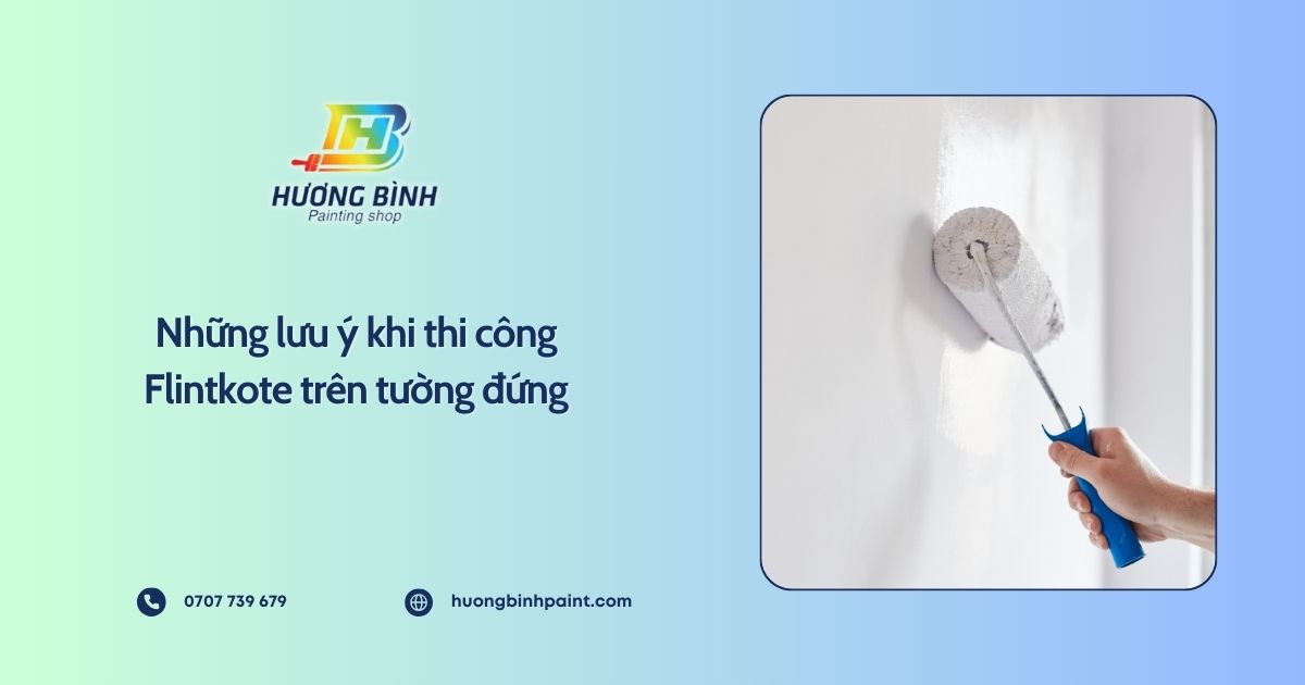 Những lưu ý khi thi công Flintkote trên tường đứng