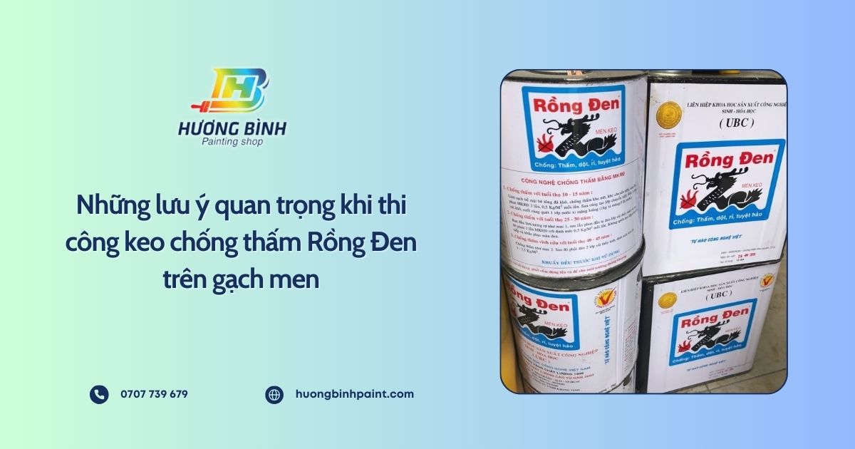 Những lưu ý quan trọng khi thi công keo chống thấm Rồng Đen trên gạch men
