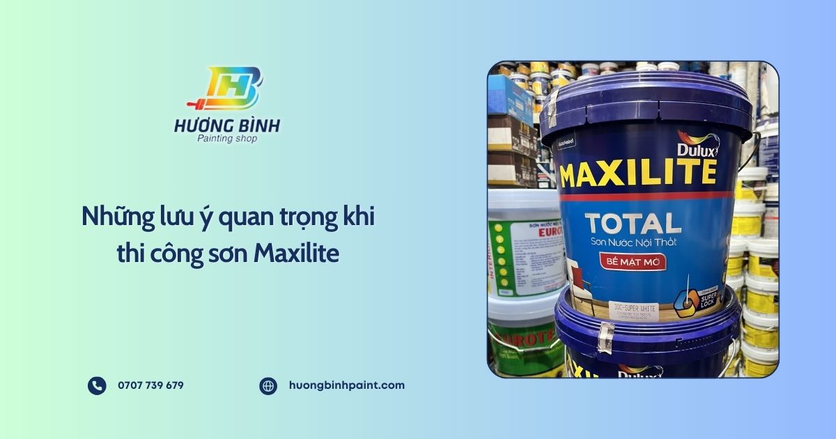 Những lưu ý quan trọng khi thi công sơn Maxilite