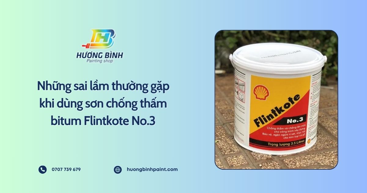 Những sai lầm thường gặp khi dùng sơn chống thấm bitum Flintkote No.3