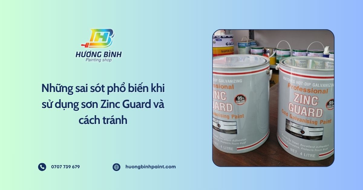 Những sai sót phổ biến khi sử dụng sơn Zinc Guard và cách tránh