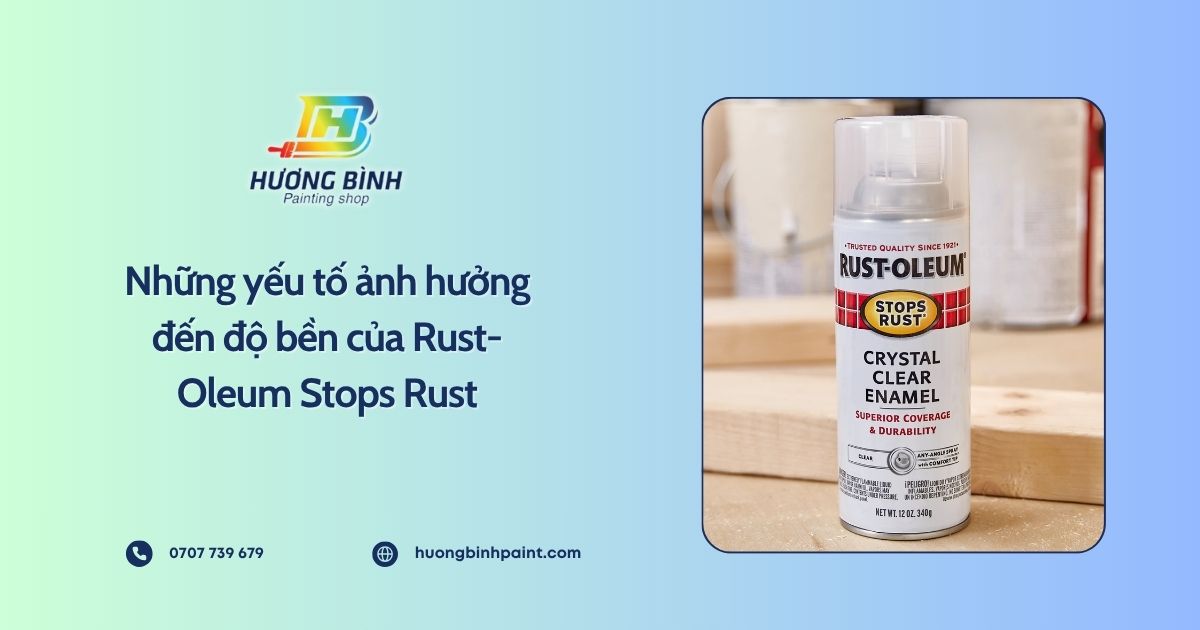Những yếu tố ảnh hưởng đến độ bền của Rust-Oleum Stops Rust