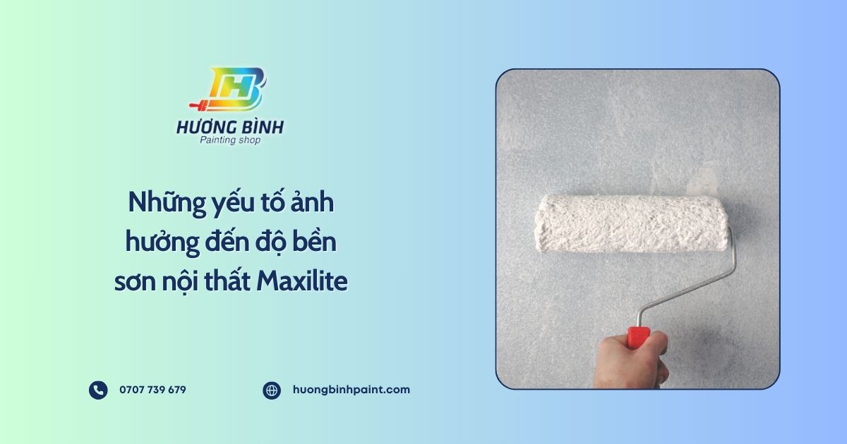Những yếu tố ảnh hưởng đến độ bền sơn nội thất Maxilite