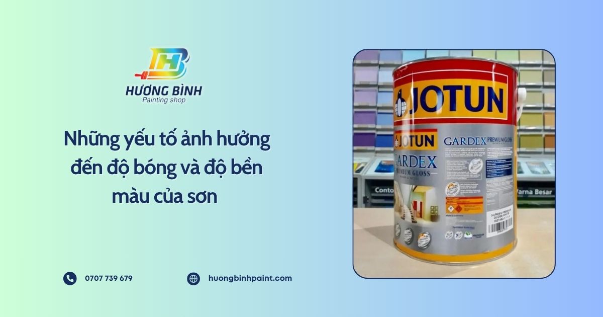 Những yếu tố ảnh hưởng đến độ bóng và độ bền màu của sơn 