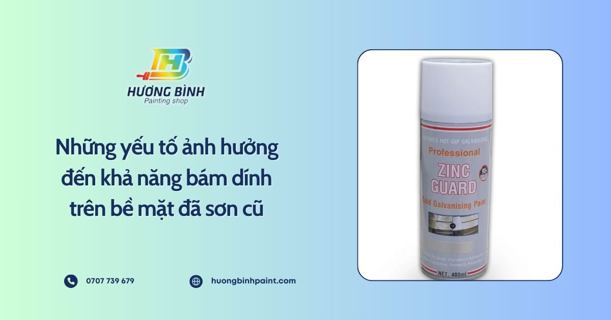Những yếu tố ảnh hưởng đến khả năng bám dính trên bề mặt đã sơn cũ