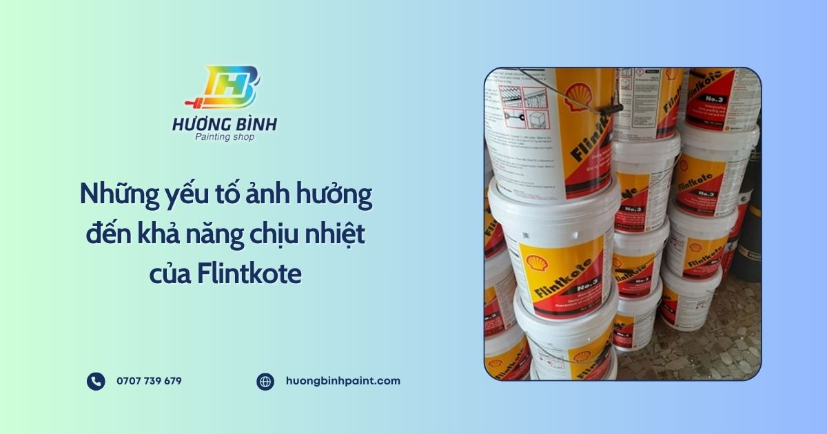 Những yếu tố ảnh hưởng đến khả năng chịu nhiệt của Flintkote
