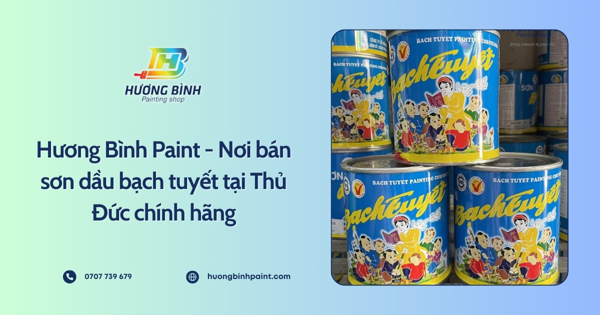 Hương Bình Paint - Nơi bán sơn dầu bạch tuyết tại Thủ Đức chính hãng