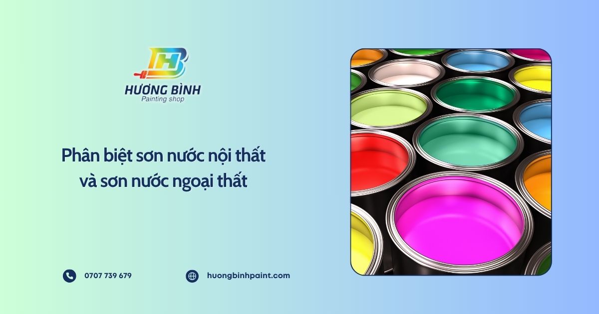 Phân biệt sơn nước nội thất và sơn nước ngoại thất
