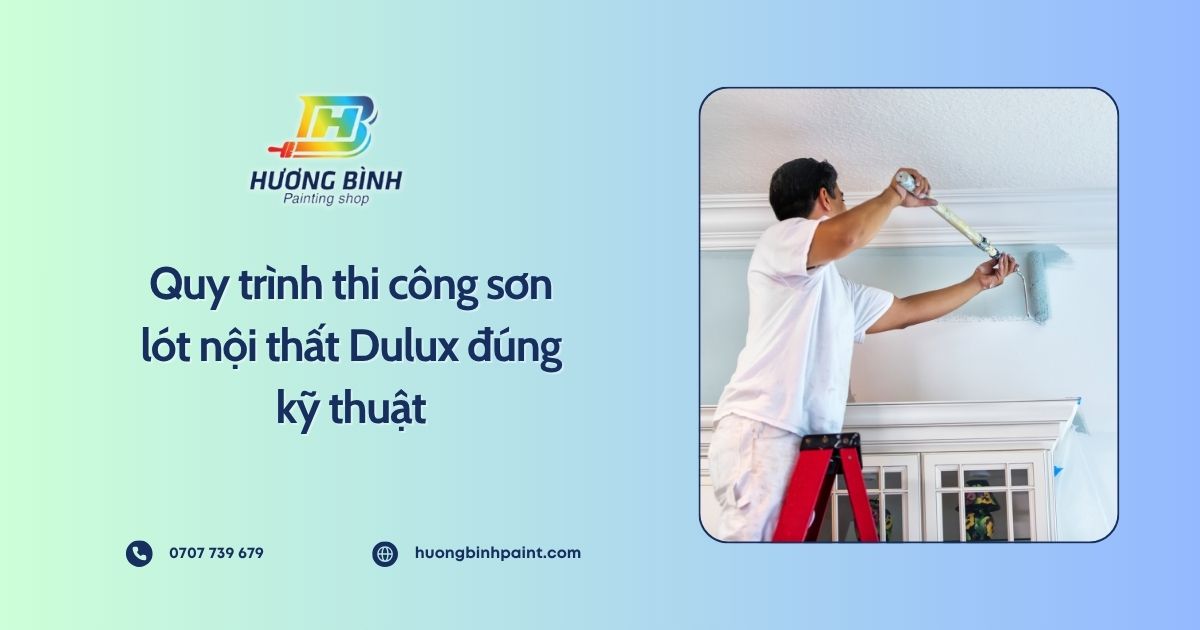 Quy trình thi công sơn lót nội thất Dulux đúng kỹ thuật