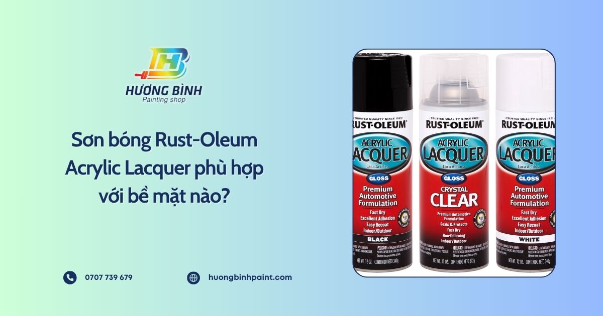 Sơn bóng Rust-Oleum Acrylic Lacquer phù hợp với bề mặt nào?