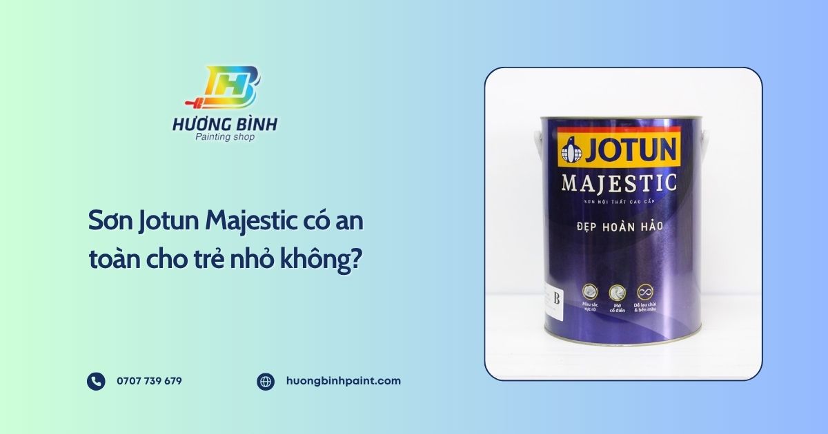 Sơn Jotun Majestic có an toàn cho trẻ nhỏ không?