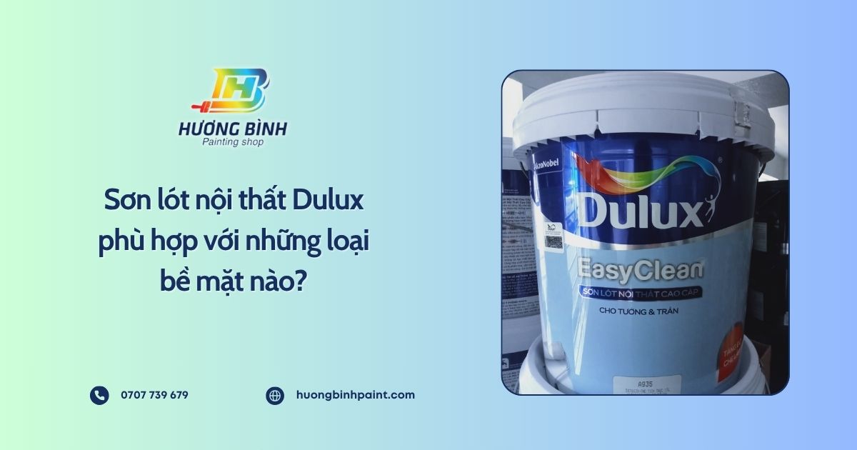 Sơn lót nội thất Dulux phù hợp với những loại bề mặt nào?