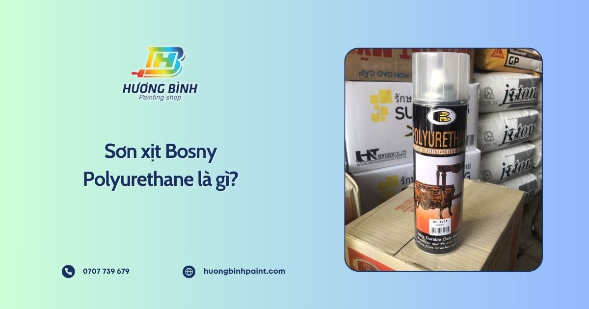 Sơn xịt Bosny Polyurethane là gì?
