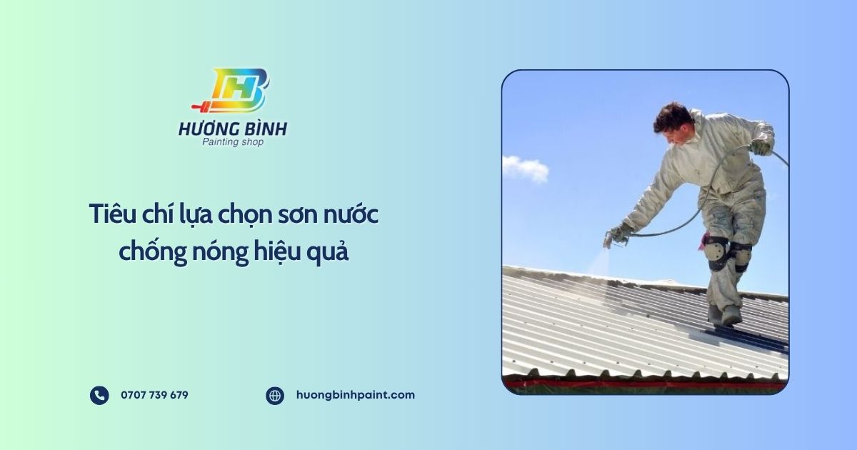 Tiêu chí lựa chọn sơn nước chống nóng hiệu quả