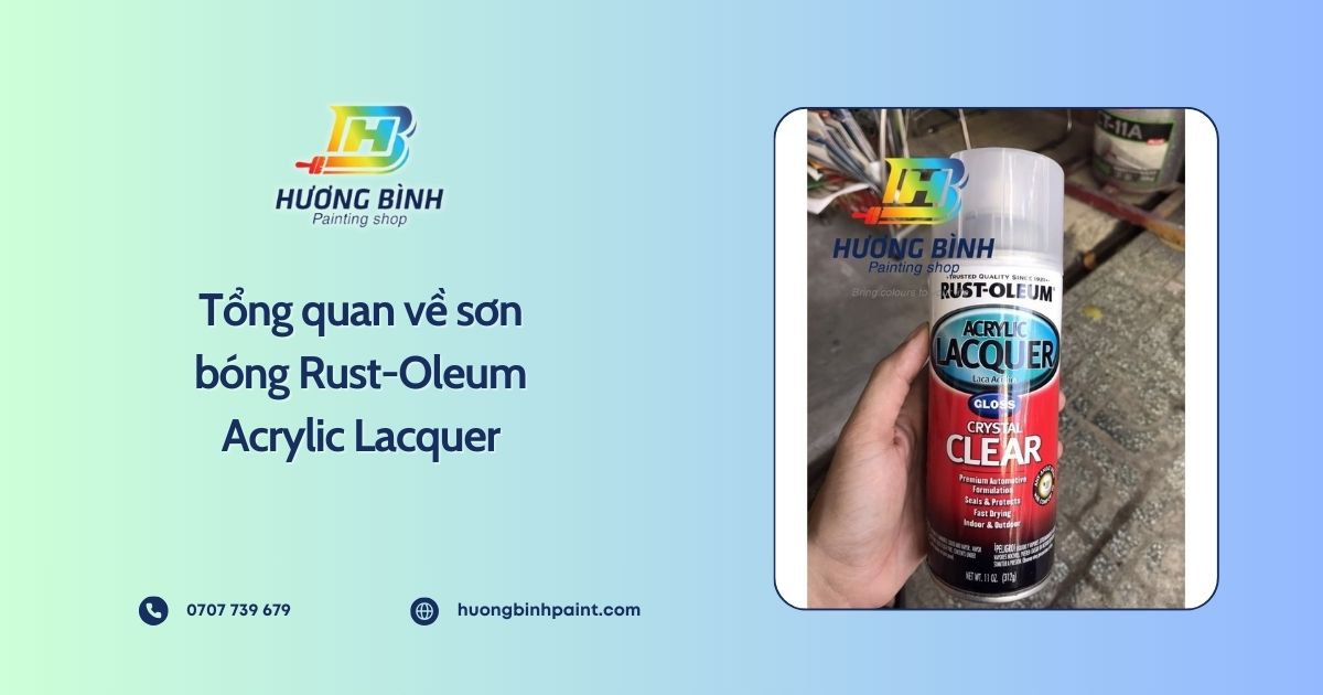 Tổng quan về sơn bóng Rust-Oleum Acrylic Lacquer