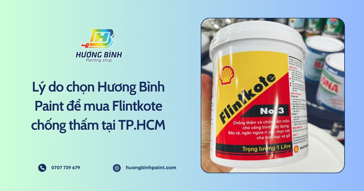 Lý do chọn Hương Bình Paint để mua Flintkote chống thấm tại TP.HCM