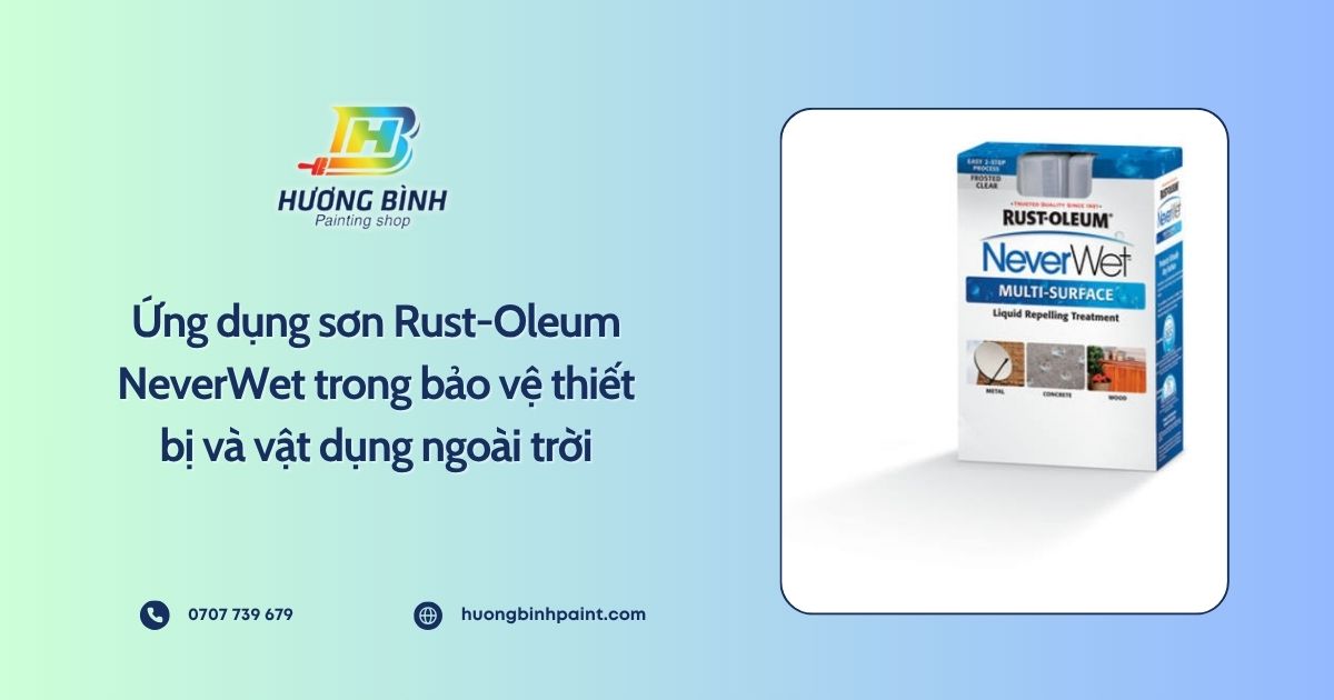 Ứng dụng sơn Rust-Oleum NeverWet trong bảo vệ thiết bị và vật dụng ngoài trời