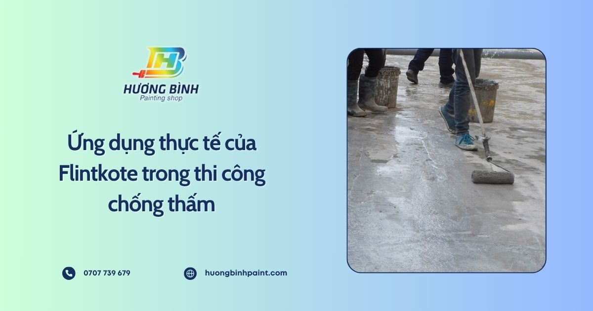Ứng dụng thực tế của Flintkote trong thi công chống thấm