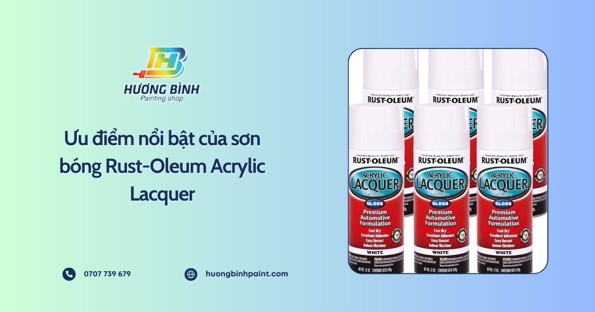 Ưu điểm nổi bật của sơn bóng Rust-Oleum Acrylic Lacquer