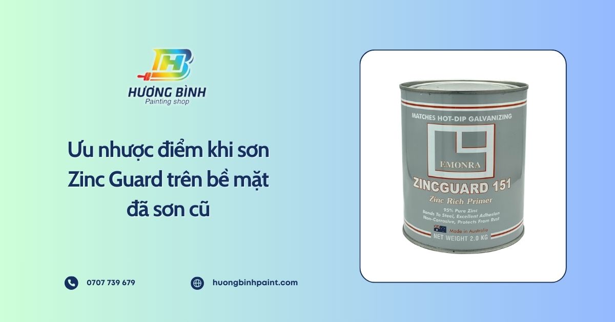 Ưu nhược điểm khi sơn Zinc Guard trên bề mặt đã sơn cũ