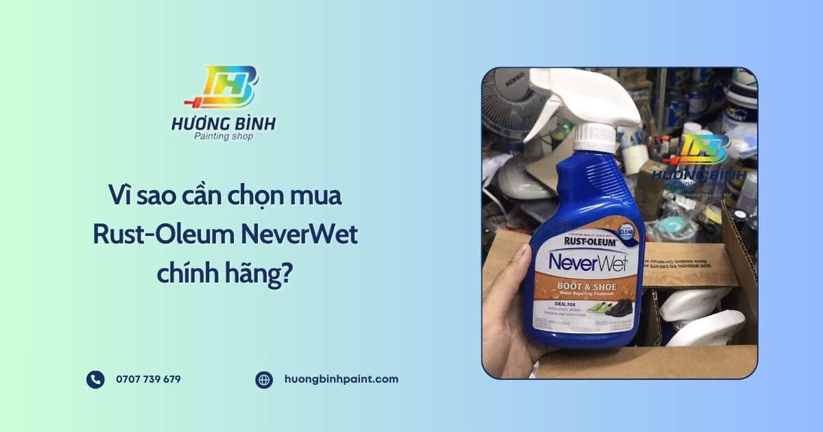 Vì sao cần chọn mua Rust-Oleum NeverWet chính hãng?