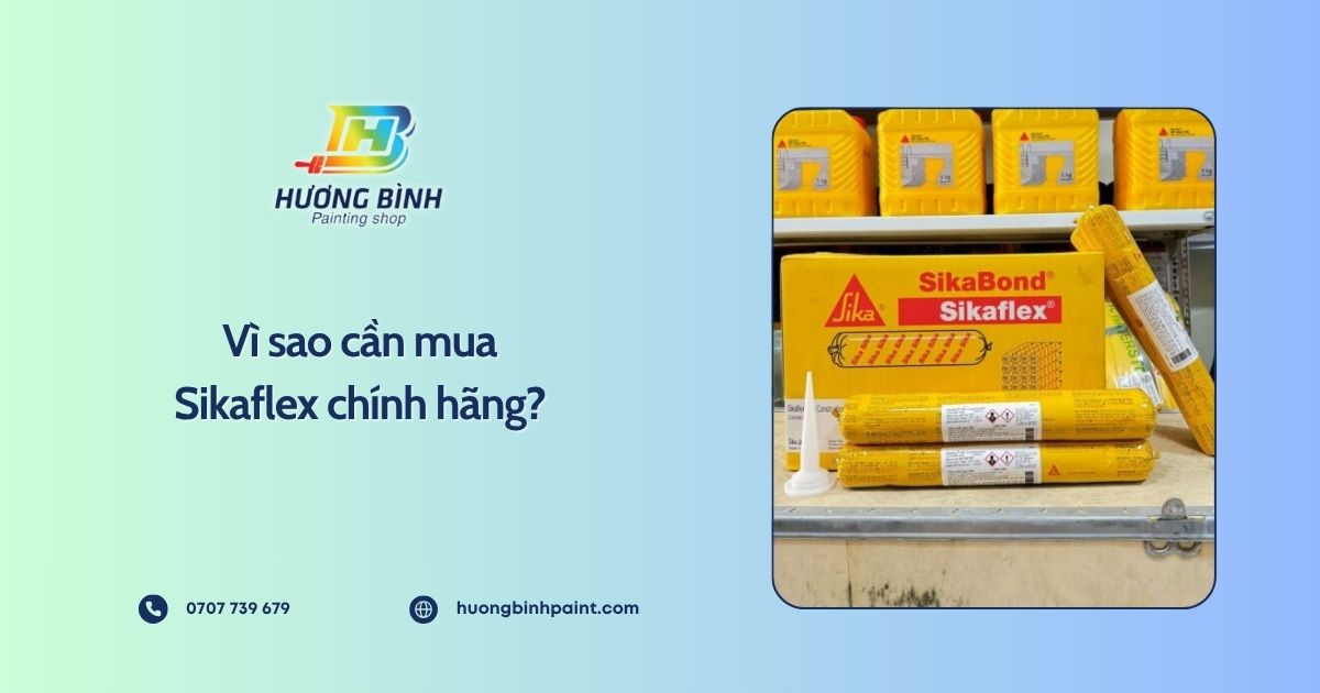 Vì sao cần mua Sikaflex chính hãng?