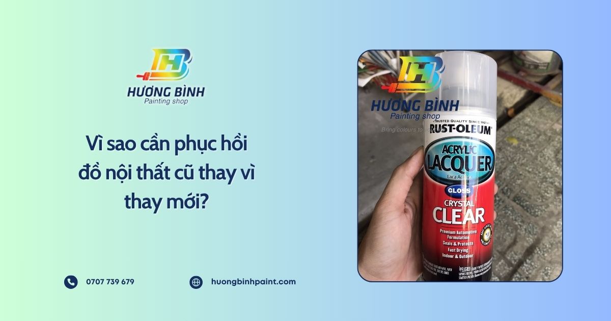 Vì sao cần phục hồi đồ nội thất cũ thay vì thay mới?