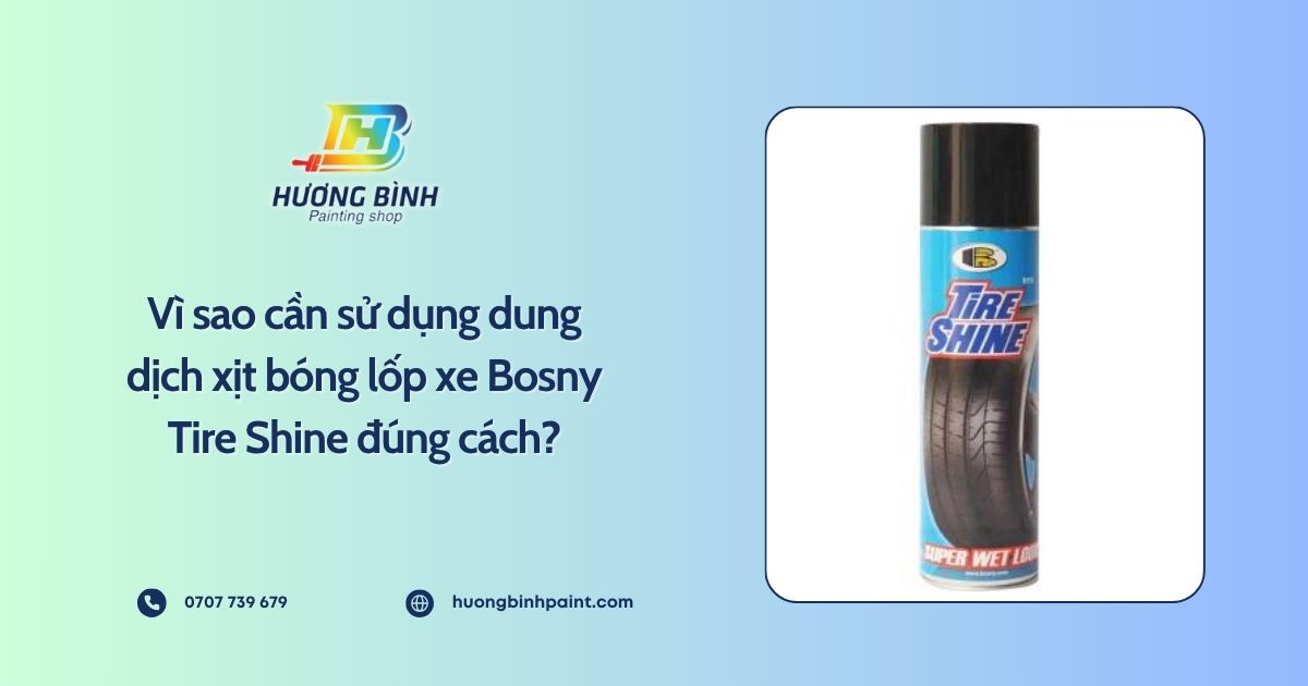 Vì sao cần sử dụng dung dịch xịt bóng lốp xe Bosny Tire Shine đúng cách?