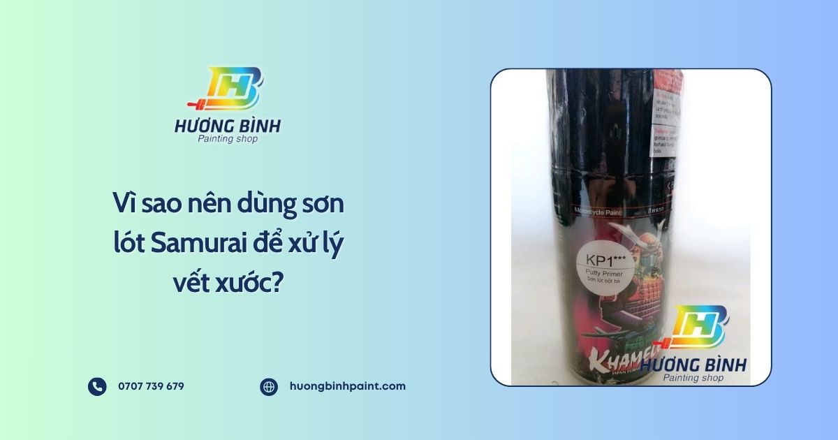 Vì sao nên dùng sơn lót Samurai để xử lý vết xước?