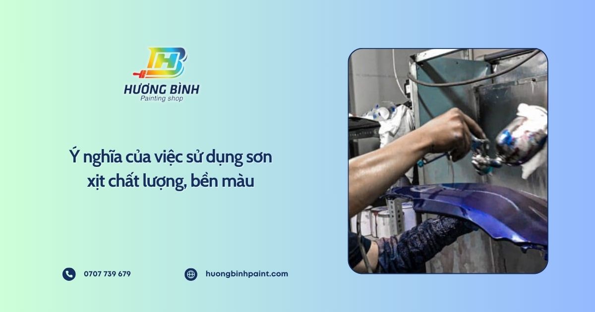 Ý nghĩa của việc sử dụng sơn xịt chất lượng, bền màu